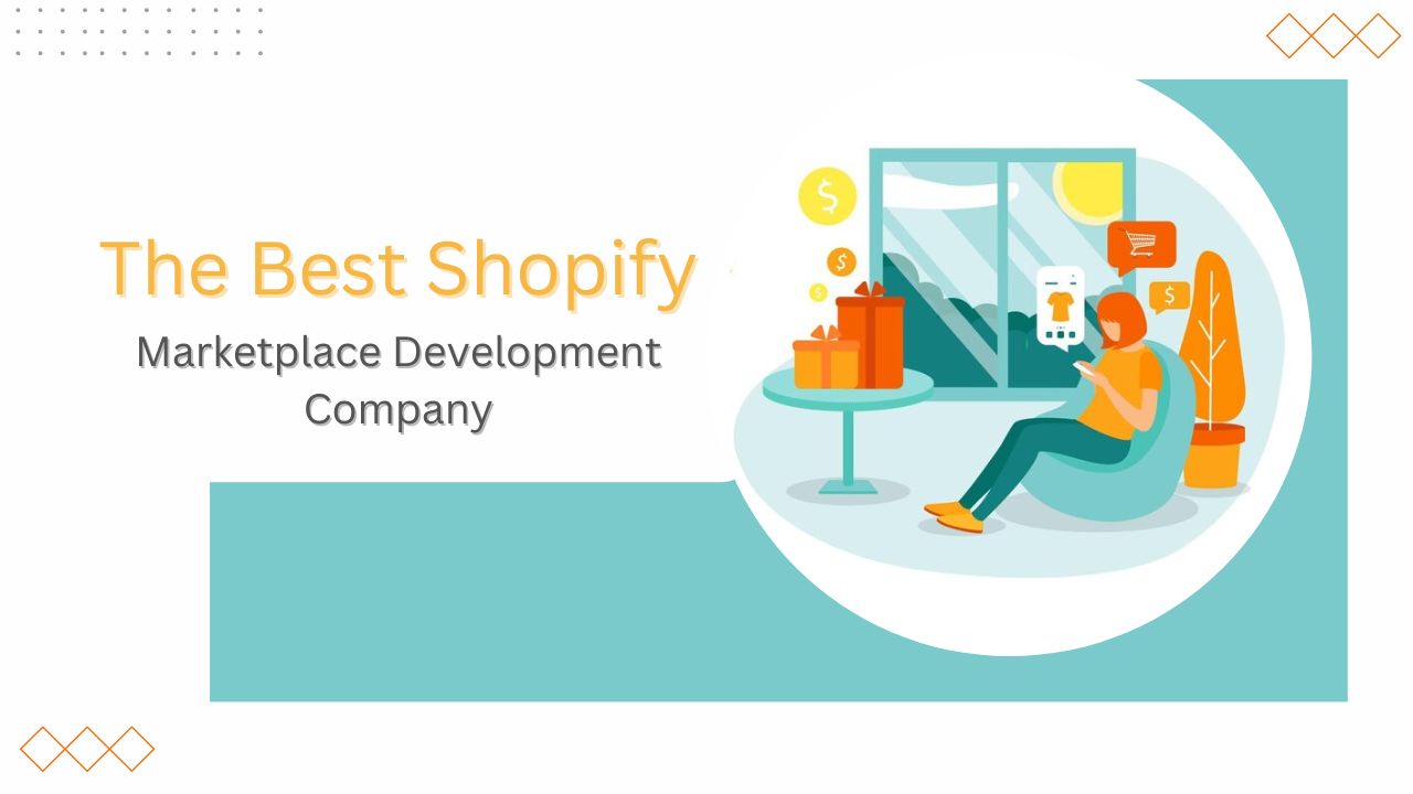 How To Select The Best Shopify Marketplace Development Company?