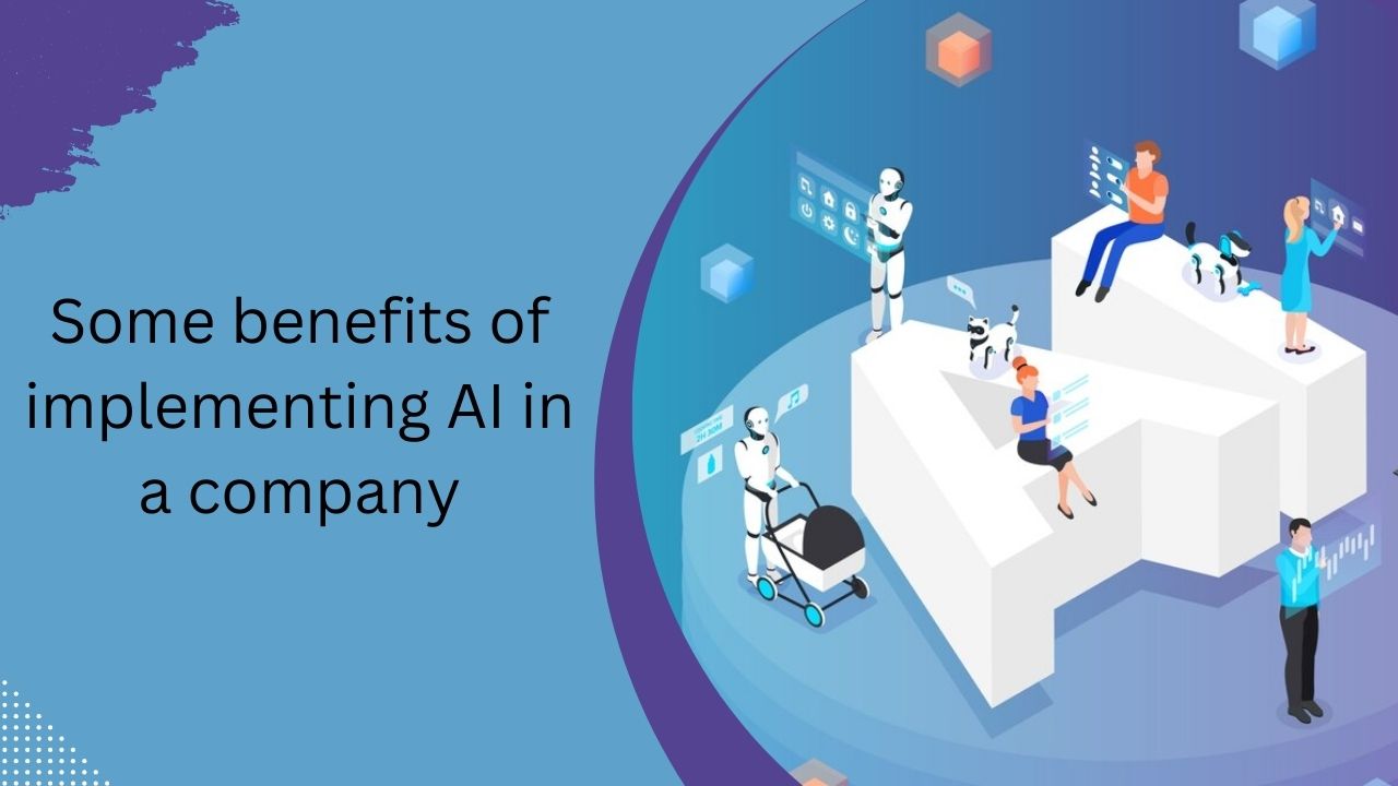 What are some benefits of implementing AI in a company?