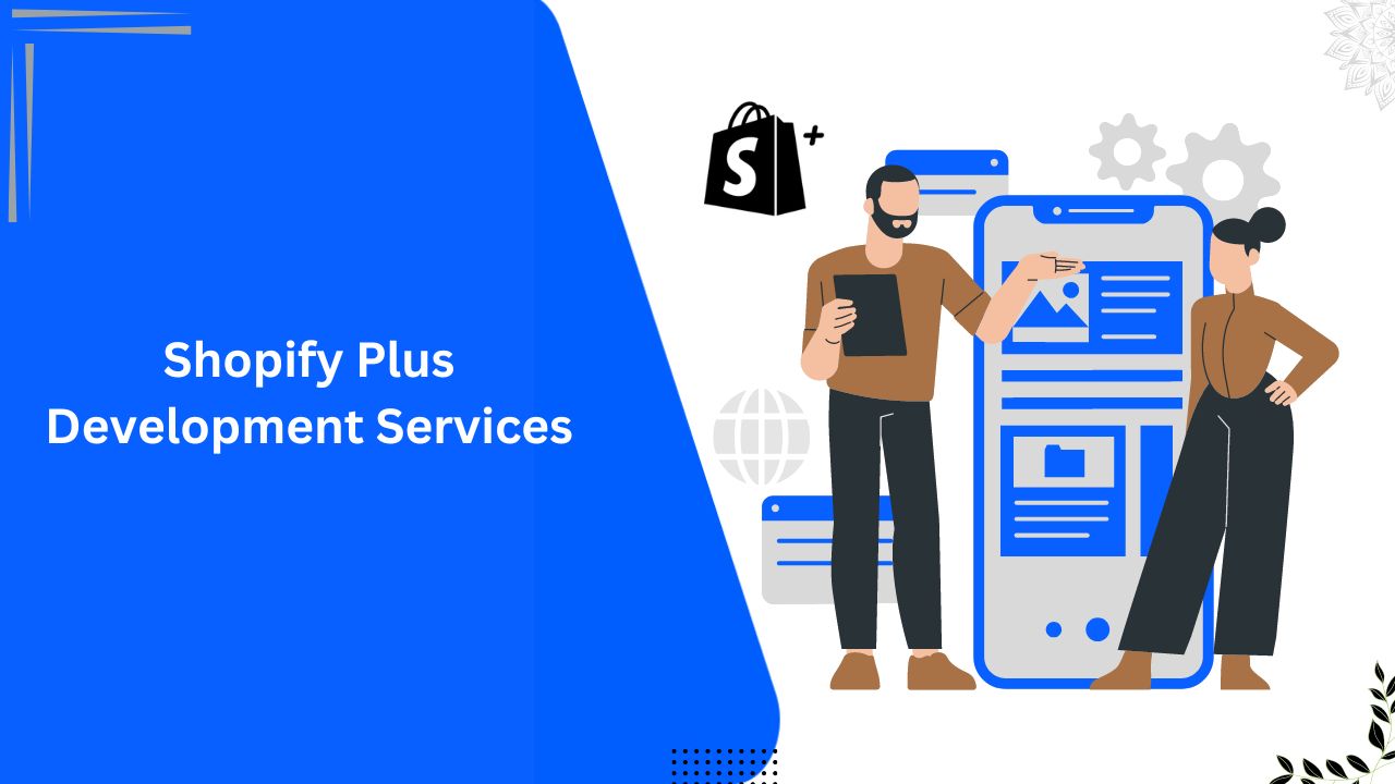 What are Shopify Plus Development Services?