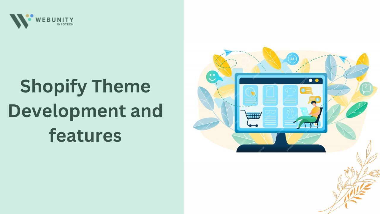 What is Shopify Theme Development and features?