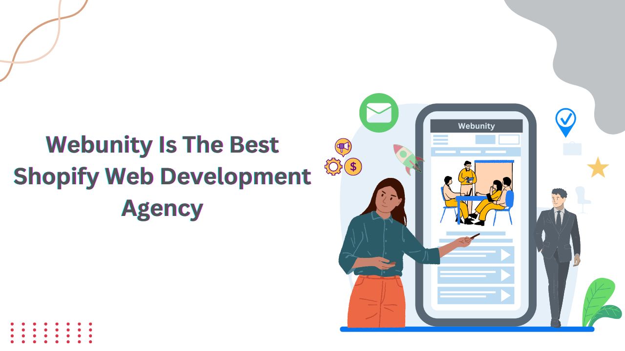 How Webunity Is The Best Shopify Web Development Agency?