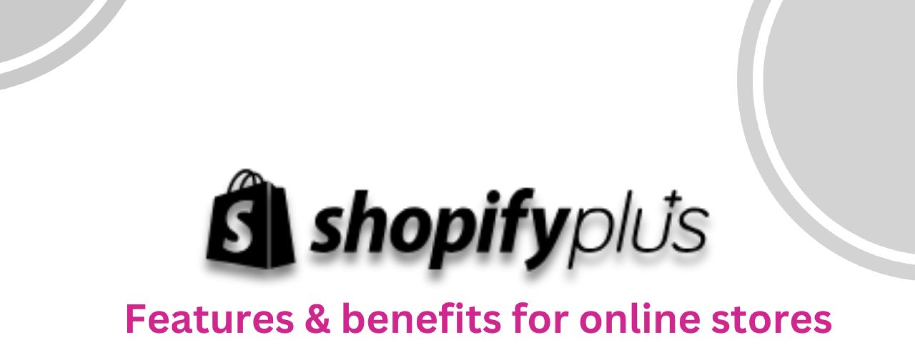 Shopify Plus Promotion Shopify Plus Features for online stores