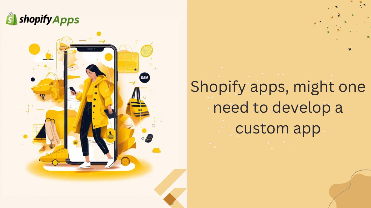 What are Shopify apps, and why might one need to develop a custom app?